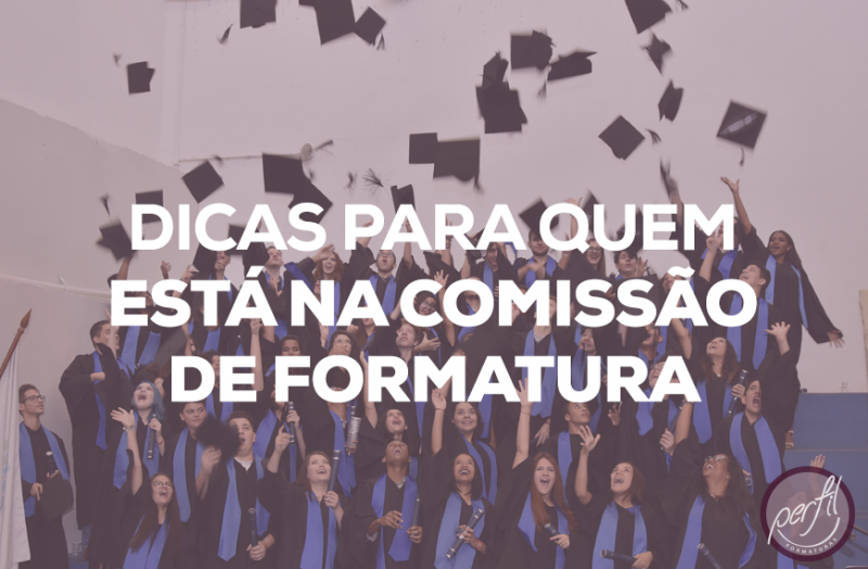 9 dicas para quem está na comissão de formatura