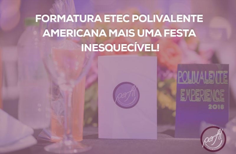 Formatura ETEC Polivalente Americana: mais uma festa inesquecível da Perfil Formaturas!