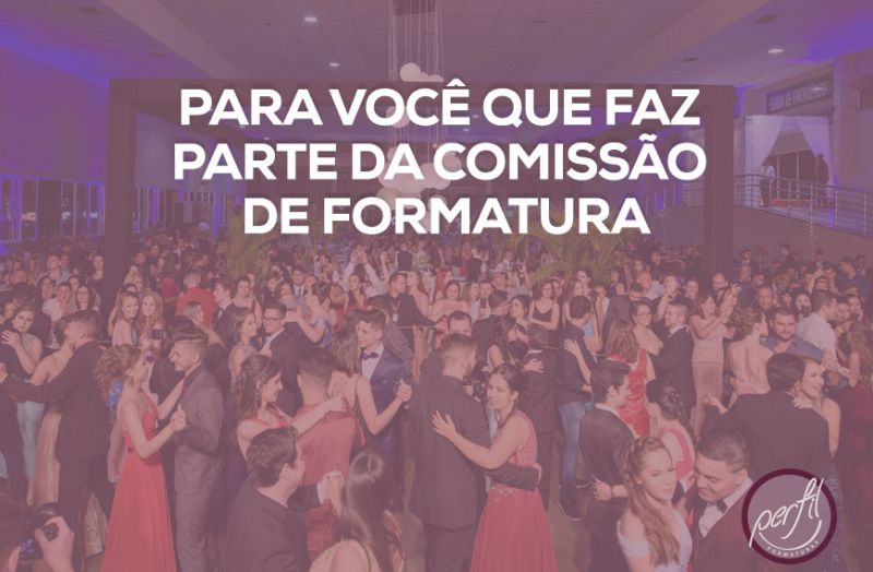 Para você que faz parte da comissão de formatura